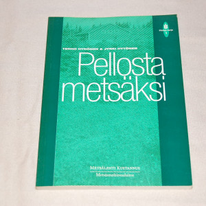 Tenho Hynönen & Jyrki Hytönen Pellosta metsäksi